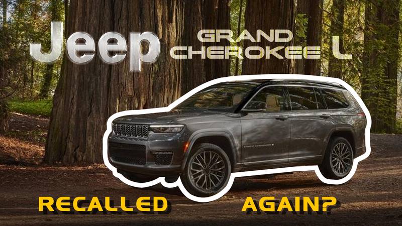 2021 Jeep Grand Cherokee L Recalled Again - Will the Issues Ever Stop?