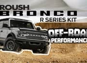 If You Own Or Plan To Buy A Bronco, You Need To Get This Bronco R Series Kit By Roush Performance
- image 1042504